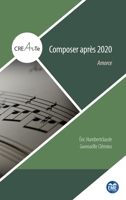 Composer après 2020: Amorce (Crearte) (French Edition) 2806637287 Book Cover
