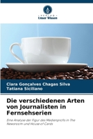 Die verschiedenen Arten von Journalisten in Fernsehserien 6209462480 Book Cover