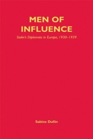 Men of Influence: Stalin's Diplomats in Europe, 1930-1939 0748622195 Book Cover