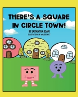 There's a Square in Circle Town! B08RSXNDPB Book Cover