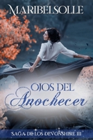 Ojos Del Anochecer : III Saga Devonshire 1723851205 Book Cover