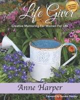 Becoming a Life Giver: Embracing Your Purpose as a Daughter of Eve 1686397658 Book Cover
