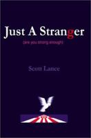 Just A Stranger: (are you strong enough) 0595195830 Book Cover