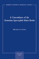 A Concordance of the Armenian Apocryphal Adam Books (Hebrew University Armenian Studies) 9042909412 Book Cover