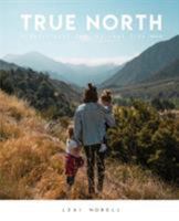 True North: A Devotional for the Real Life Mom 0996521593 Book Cover