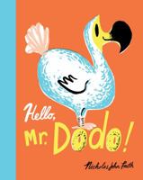 Hello, Mr. Dodo! 1338089390 Book Cover