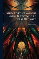 Studj Ed Osservazioni ... Sopra Il Texto Delle Opere Di Dante 1142389049 Book Cover
