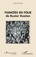 Fiancées en folie de Buster Keaton (Le Parti Pris Du Cinéma) (French Edition) 2343149038 Book Cover