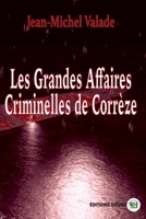 Les Grandes Affaires criminelles de Corrèze (French Edition) 2384060465 Book Cover