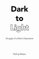 Dark to Light 142573846X Book Cover