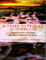 A Time to Heal Workbook: Stepping-Stones to Recover for Adult Children of Alcoholics (Inner Workbook Series) 0380707225 Book Cover