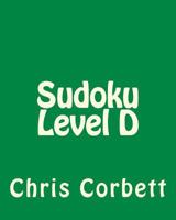 Sudoku Level D: Medium Sudoku Puzzles 1477479090 Book Cover