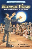 Electrical Wizard: How Nikola Tesla Lit Up The World 0763679798 Book Cover