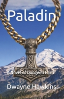 Paladin: A Novel of Dungeon Earth B0H1RWJB3J Book Cover