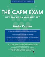 The CAPM Exam: How to Pass on Your First Try (Test Prep series) 097296732X Book Cover