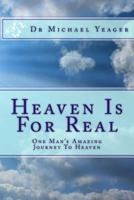 Heaven Is For Real: One Mans Amazing Journey To Heaven 1533422575 Book Cover