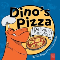 Dino's Pizza Delivery Service: A Hilarious and Messy Picture Book for Young Readers 0722364164 Book Cover