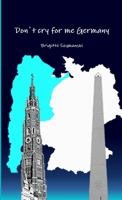 Don`t cry for me Germany 147173692X Book Cover