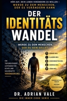 Der Identitätswandel: Werde zu dem Menschen, der du sein sollst (Die INNER CODE Serie) (German Edition) B0HGNRQYHG Book Cover