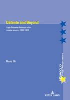 Détente and Beyond: Anglo-Romanian Relations in the Aviation Industry (1966-1993) 2807606741 Book Cover