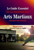 Le Guide Essentiel De La Nutrition Des Arts Martiaux: Maximiser Votre Potentiel 1500654396 Book Cover