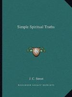 Simple Spiritual Truths 116289959X Book Cover