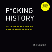 F*cking History: 111 Lessons You Should Have Learned in School 0593189418 Book Cover