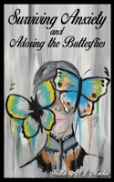 Surviving Anxiety and Adoring the Butterflies 1671618572 Book Cover
