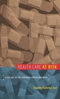 Health Care at Risk: A Critique of the Consumer-Driven Movement 0822341018 Book Cover