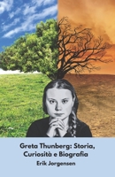 Greta Thunberg: Storia, Curiosità e Biografia: Il racconto ispiratore dell’attivista che ha scosso il mondo (Italian Edition) B0DRKSS8K6 Book Cover