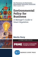 Environmental Policy for Business: A Manager's Guide to Smart Regulation 1606496700 Book Cover