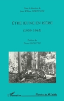 ÊTRE JEUNE EN ISÈRE (1939-1945) (Mémoires Du Xxe Siècle) (French Edition) 2747504239 Book Cover
