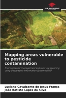 Mapping areas vulnerable to pesticide contamination 6208296803 Book Cover