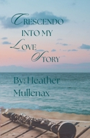 Crescendo into My Love Story B0F2H3KWDC Book Cover