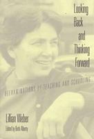 Looking Back and Thinking Forward: Reexaminations of Teaching and Schooling 0807736732 Book Cover