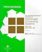 Proceedings 19th Ieeeinternational Conference on Distributed Computing Systems: May 31-June 4, 1999 Austin, Texas (International Conference on Distributed Computing Systems//Proceedings) 0769502229 Book Cover