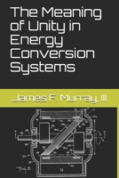 The Meaning of Unity in Energy Conversion Systems 1650183658 Book Cover