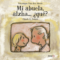 Mi abuela, alzha… ¿qué? 8416470243 Book Cover