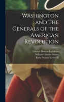 Washington and the Generals of the American Revolution 1016389140 Book Cover