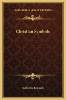 Christian Symbols 1162581018 Book Cover