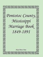 Pontotoc County, Mississippi, Marriage Book, 1849-1891 0788420348 Book Cover