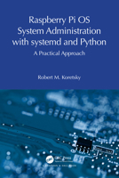 Raspberry Pi OS System Administration with systemd and Python: A Practical Approach 1032596880 Book Cover