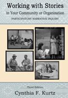 Working with Stories in Your Community Or Organization: Participatory Narrative Inquiry 0991369408 Book Cover