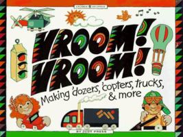 Vroom! Vroom!: Making 'Dozers,'Copters, Trucks & More (Williamson Kids Can! Series) 188559304X Book Cover