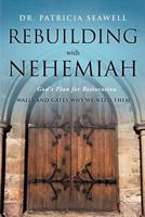 Rebuilding with Nehemiah 1609578031 Book Cover
