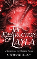 The Destruction of Layla: A Secret of the Morrow Novel (Secrets of the Morrow Novel) B0FHYYQ7ZZ Book Cover