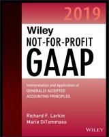 Wiley Not-For-Profit GAAP 2019: Interpretation and Application of Generally Accepted Accounting Principles 1119511658 Book Cover