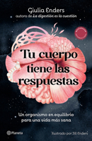 Tu cuerpo tiene las respuestas: Un organismo en equilibrio para una vida mas sana / Organ Speak: What It Really Means to Listen to Our Bodies (Spanish Edition) 6073940033 Book Cover