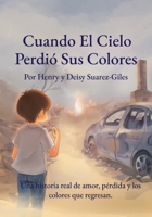 Cuando El Cielo Perdió Sus Colores B0GXKPNWT8 Book Cover