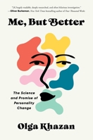 Me, But Better: The Science and Promise of Personality Change 1668012553 Book Cover